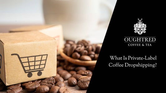 What Is private-label coffee dropshipping?